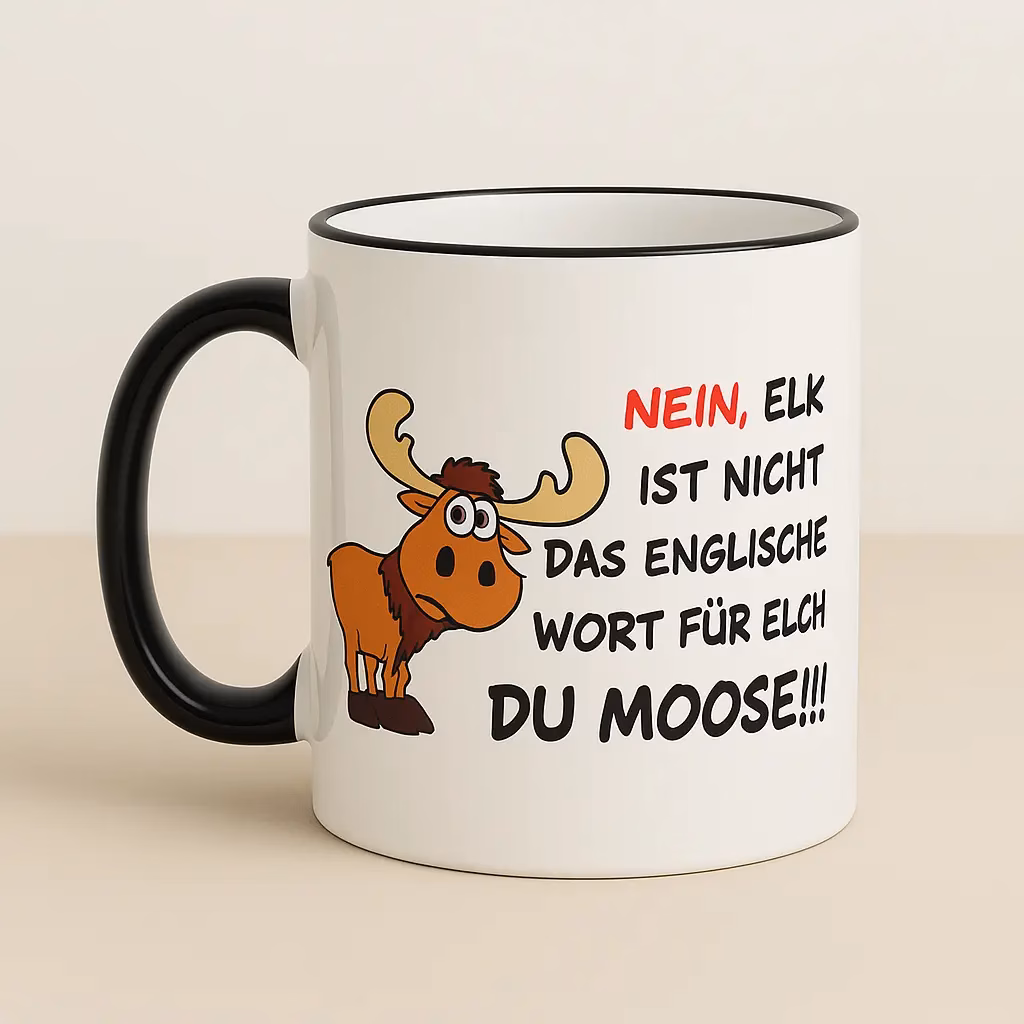 Elch Tasse | Elk ist nicht Elch – du Moose!!!